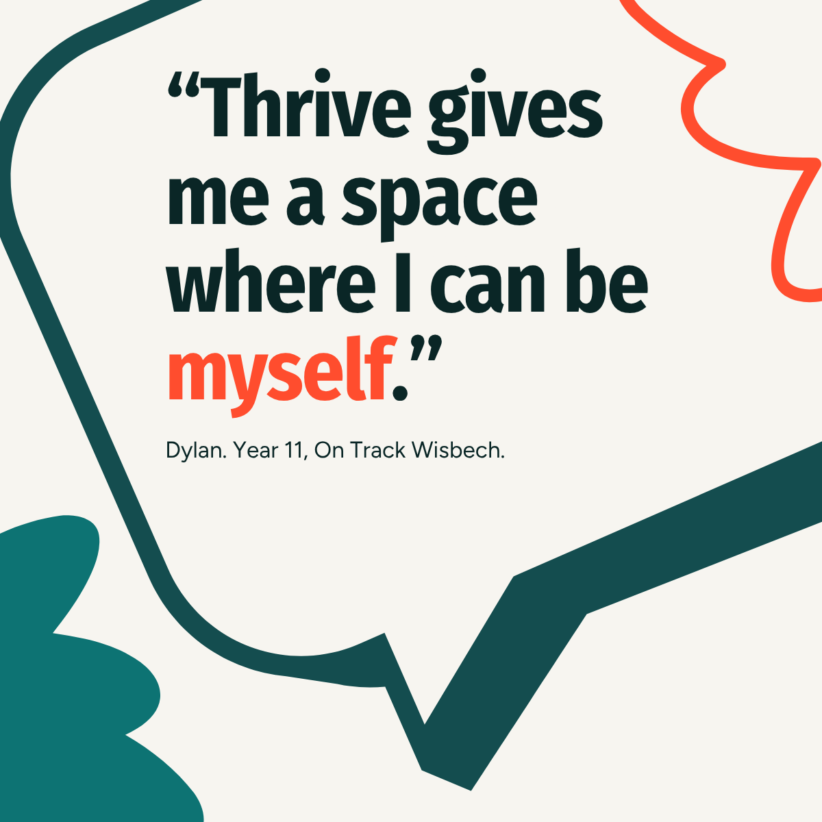 "Thrive gives me a space where I can be myself"